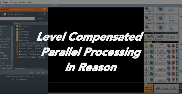 [리즌강좌] Level Compensated Parallel Processing tip in Reason. (Wet/Dry Blending tip)