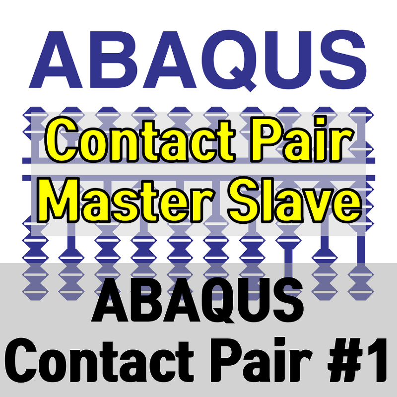 ABAQUS Contact Pair Master, Slave 설정 방법 (아바쿠스, 접촉)