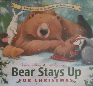 Bear stays up for Christmas by Karma Wilson