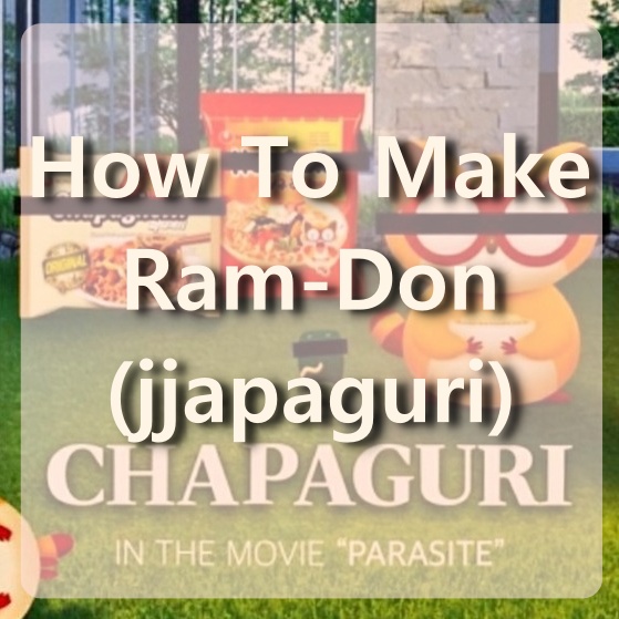 How To Make Ram-Don (jjapaguri) From Parasite Movie