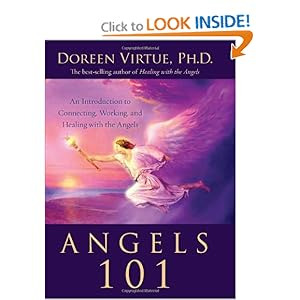 Angels 101: An Introduction to Connecting, Working, and Healing with the Angels
