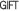 Gift
