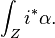 \int_Z i^*\alpha.\!\,