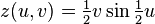 z(u,v)= \textstyle \frac{1}{2}v\sin \frac{1}{2}u