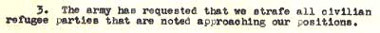 Text reads: The army has requested that we strafe all civilian refugee parties that are noted approaching our positions.