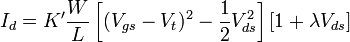 I_d = K'  \frac{W}{L}  \left[ ( V_{gs} - V_t ) ^2 -\frac{1}{2}  V_{ds}^2 \right] [ 1 + \lambda  V_{ds} ]