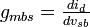 \textstyle g_{mbs} = \frac{d i_d}{d v_{sb}}