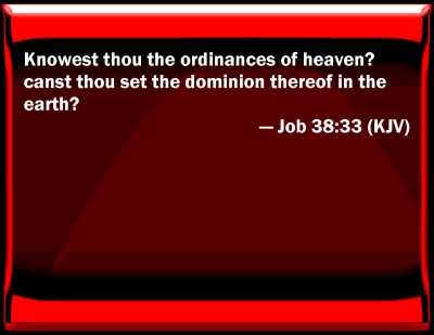 Image result for knowest thou the ordinances of heaven?