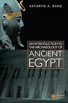 An Introduction to the Archaeology of Ancient Egypt by Kathryn Bard