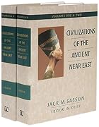 Civilizations of the Ancient Near East/4 Volumes Bound in 2 Books (v. 1 & 2) by Jack M. Sasson
