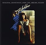 Flashdance: Original Soundtrack From The Motion Picture