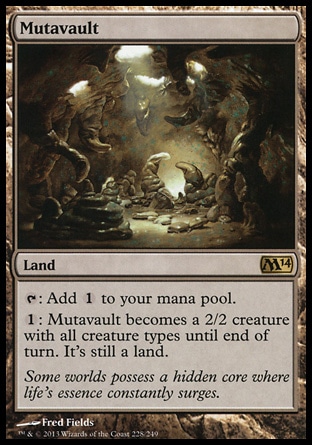 Mutavault (0, ) \nLand\n{T}: Add {1} to your mana pool.<br />\n{1}: Mutavault becomes a 2/2 creature with all creature types until end of turn. It's still a land.\nMagic 2014 Core Set: Rare, Morningtide: Rare\n\n Mutavault (0, ) \nLand\n{T}: Add {1} to your mana pool.<br />\n{1}: Mutavault becomes a 2/2 creature with all creature types until end of turn. It's still a land.\nMagic 2014 Core Set: Rare, Morningtide: Rare\n\n