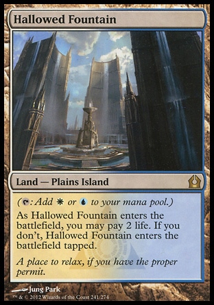 Hallowed Fountain (0, ) \nLand — Plains Island\n({T}: Add {W} or {U} to your mana pool.)<br />\nAs Hallowed Fountain enters the battlefield, you may pay 2 life. If you don't, Hallowed Fountain enters the battlefield tapped.\nReturn to Ravnica: Rare, Dissension: Rare\n\n Hallowed Fountain (0, ) \nLand — Plains Island\n({T}: Add {W} or {U} to your mana pool.)<br />\nAs Hallowed Fountain enters the battlefield, you may pay 2 life. If you don't, Hallowed Fountain enters the battlefield tapped.\nReturn to Ravnica: Rare, Dissension: Rare\n\n