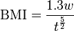 \mathrm{BMI} = \frac{1.3w}{t^\frac{5}{2}}