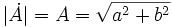 |\dot{A}|=A=\sqrt{a^2+b^2}