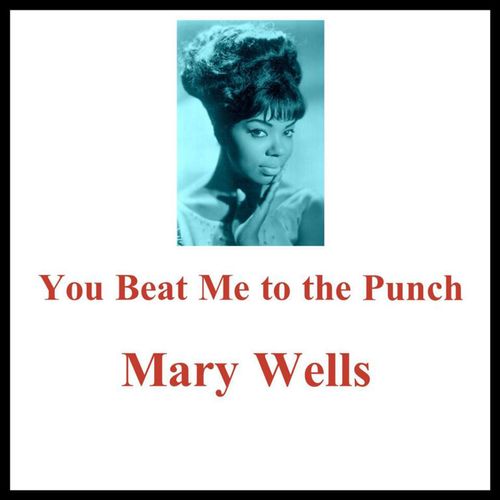 Mary Wells - You Beat Me to the Punch 이미지 검색결과