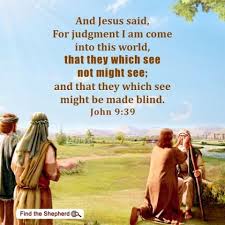 Image result for and Jesus said , For judgement I am come into this world