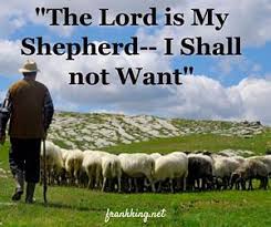 Image result for The Lord is my Shepherd;I shall not want