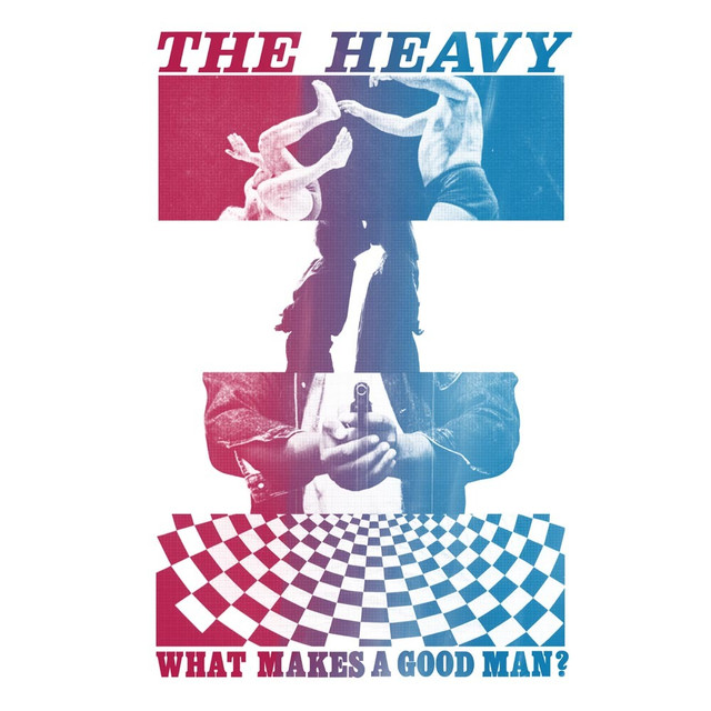 The Heavy - What Makes A Good Man?에 대한 이미지 검색결과