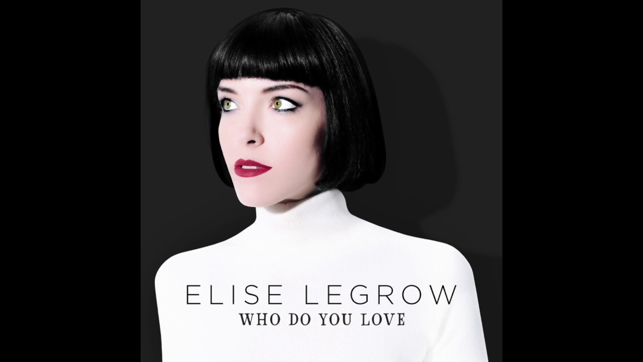 elise legrow - who do you love에 대한 이미지 검색결과