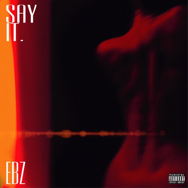 Ebz the Artist - Say It 이미지 검색결과"