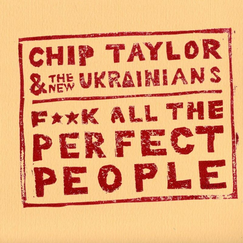 Fuck All The Perfect People - Chip Taylor & The New Ukrainians에 대한 이미지 검색결과