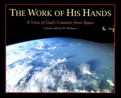 Buy your copy of The Work of His Hands: A View of God's Creation from Space in the Bible Gateway Store where you'll enjoy low prices every day Buy your copy of The Work of His Hands: A View of God's Creation from Space in the Bible Gateway Store where you'll enjoy low prices every day