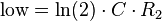 \mathrm{low} = \ln(2) \cdot C \cdot R_2