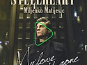 My Love Is Gone ...... Miljenko Matijevic