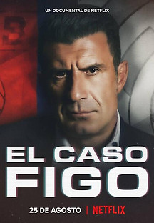 루이스 피구 사건: 세기의 이적 (The Figo Affair: The Transfer that Changed Footbal…