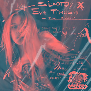 SICKOTOY x Eva Timush - Too Deep