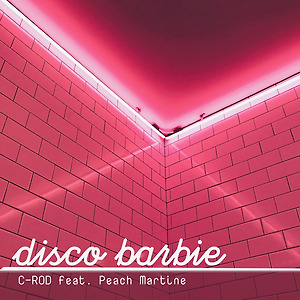 C-ROD and Peach Martine - Disco Barbie