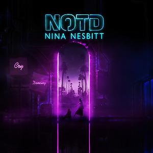 NOTD, Nina Nesbitt - Cry Dancing