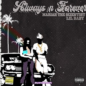 Mariah the Scientist ft. Lil Baby - Always n Forever