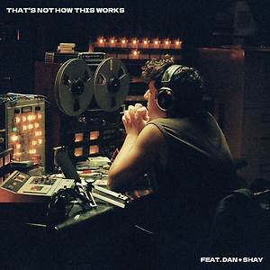 CHARLIE PUTH - THAT'S NOT HOW THIS WORKS