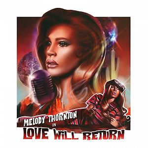 Melody Thornton - Love Will Return