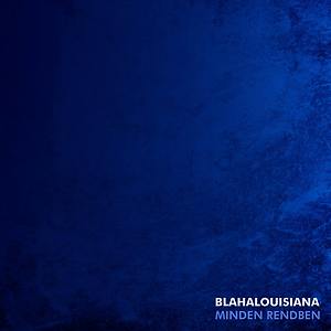 BLAHALOUISIANA - Let Them Slide Away