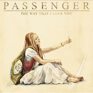Passenger - The Way That I Love You