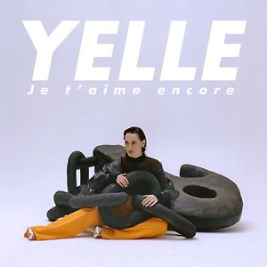 YELLE - Je t'aime encore