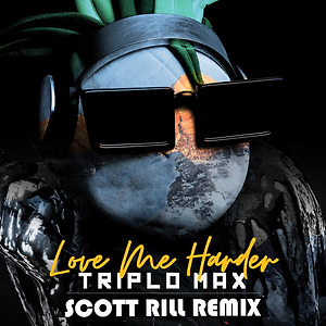 Triplo Max - Love Me Harder