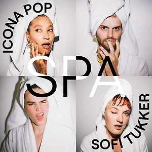 Icona Pop x SOFI TUKKER - Spa