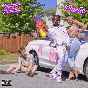 Unghetto Mathieu - Plastic