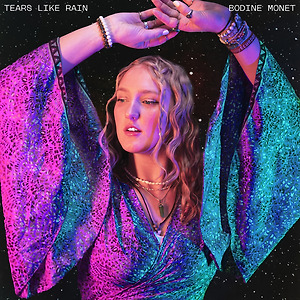 Bodine Monet - Tears Like Rai