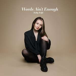Holly Rolfe - Words Ain’t Enough