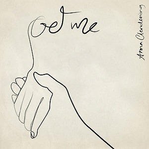 Anna Clendening - Get Me