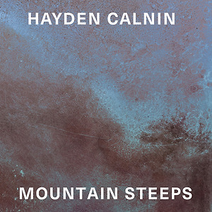 Mountain Steeps - Hayden Calnin