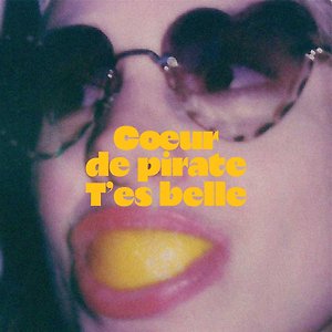 Cœur de pirate - T'es belle