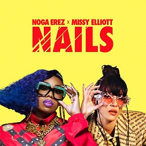 Noga Erez ft. MISSY ELLIOTT - NAILS