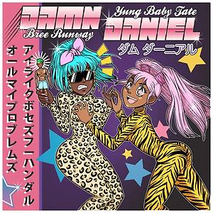 Bree Runway, Yung Baby Tate - Damn Daniel