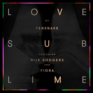 Tensnake ft. Nile Rodgers, Fiora - Love Sublime